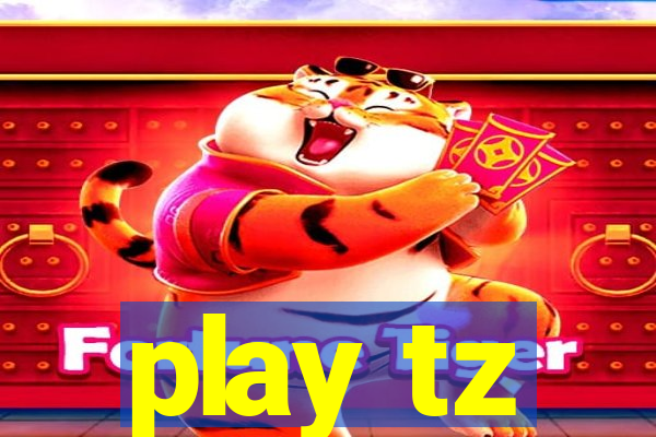 play tz